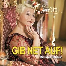 Gib net auf - auf, |